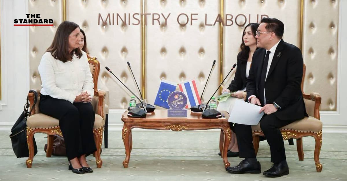 รมว.แรงงานหารือทูต EU โชว์ตัวเลขแก้ปัญหากลุ่มเรือผิดกฎหมาย IUU จาก 544 เหลือ 7 ลำ มุ่งยกระดับสิทธิแรงงานประมงสู่สากล