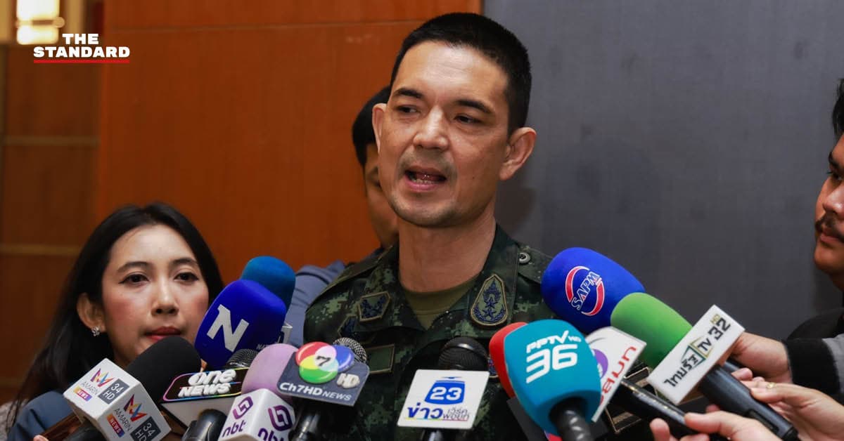 โฆษก ทบ. ย้ำชายแดนไทย-กัมพูชายังปกติ เฝ้าระวัง 24 ชั่วโมง มั่นใจไทยไม่เสียเปรียบเวทีโลก หลังกัมพูชายื่น UN รับรอง MOU43