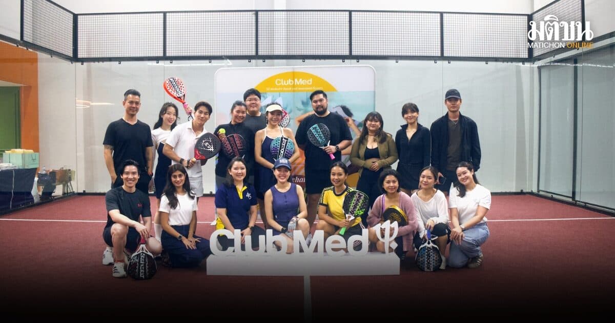 Club Med Padel Cup 2.0 คัมแบ็กความมันระดับภูมิภาค ปลุกสังเวียนพาเดลไทย